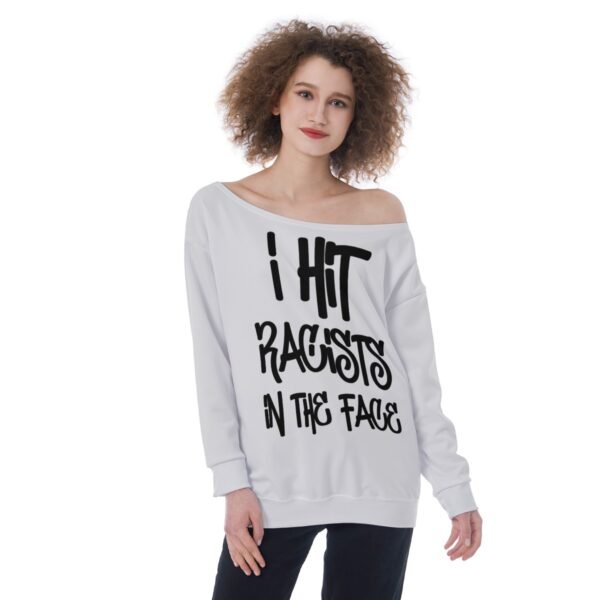 I Hit Racists Oversized Women's Off-Shoulder Sweatshirt