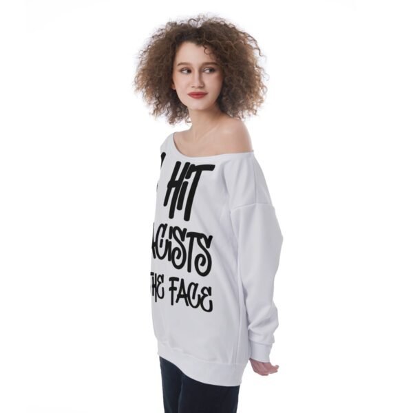 I Hit Racists Oversized Women's Off-Shoulder Sweatshirt - Image 3